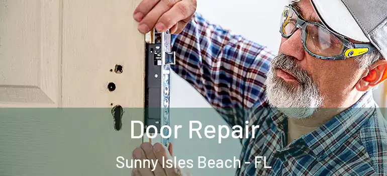  Door Repair Sunny Isles Beach - FL