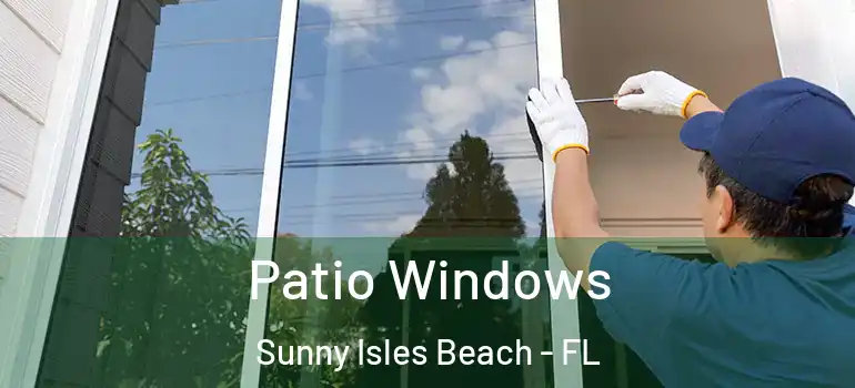  Patio Windows Sunny Isles Beach - FL